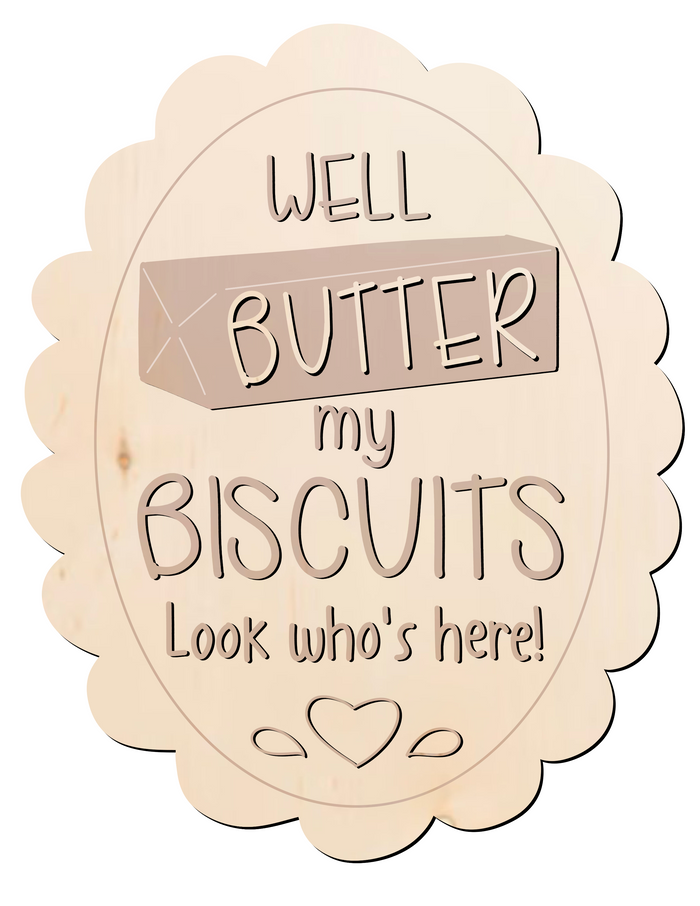 Butter my Biscuits Wood Sign/Door Hanger (DIY)