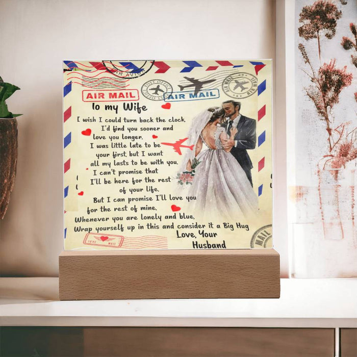 To My Wife I Wish I Could Turn Back The -Square Acrylic Plaque
