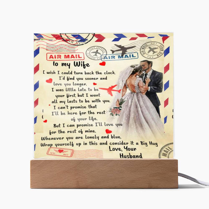 To My Wife I Wish I Could Turn Back The -Square Acrylic Plaque